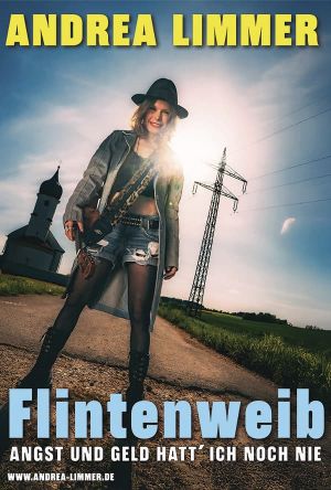Andrea Limmer – Flintenweib - Angst und Geld hatt´ich noch nie! - Postsaal Ebenhausen